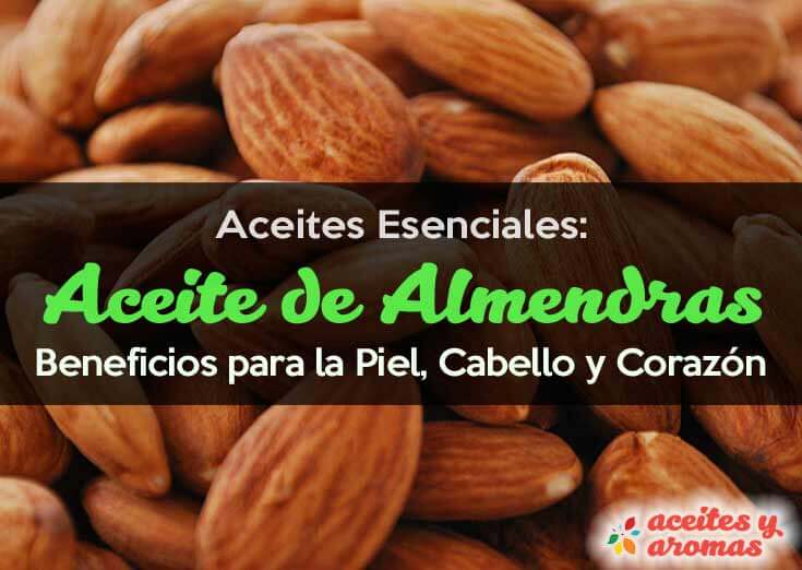Aceite de almendras: Beneficios
